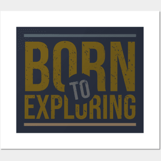 born to exploring Posters and Art